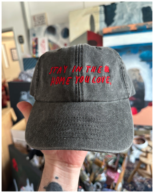Stay In The Home You Love Cap