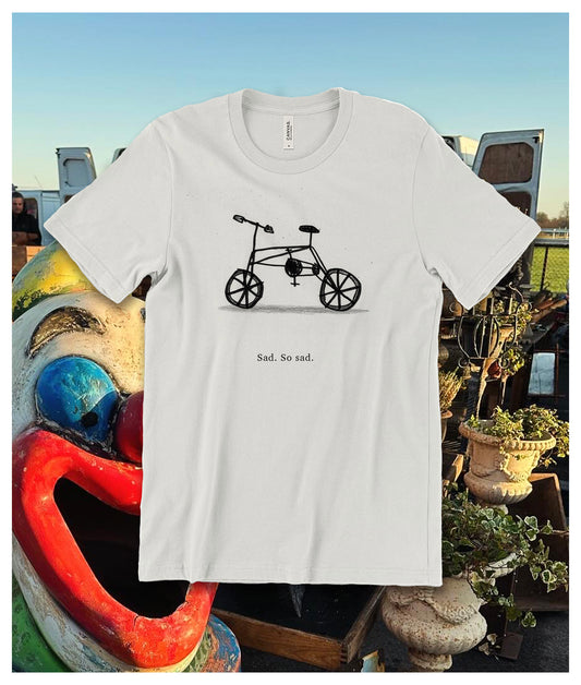 Sad. So Sad. T-shirt